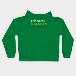 Live Green Love Green Be Green Kids Hoodie